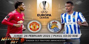 Prediksi Bola Manchester United vs Real Sociedad 26 Februari 2021