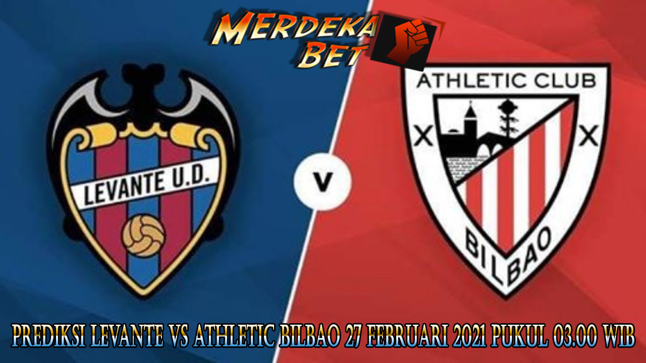 Prediksi Bola Levante Vs Athletic Bilbao 27 Februari 2021