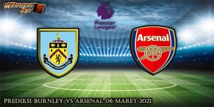 Prediksi Burnley vs Arsenal 06 Maret 2021
