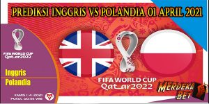 Prediksi Inggris Vs Polandia 01 April 2021