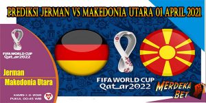 Prediksi Jerman Vs Makedonia Utara 01 April 2021