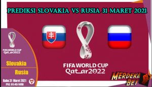 Prediksi Slovakia Vs Rusia 31 Maret 2021