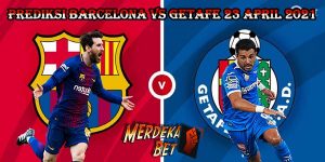 Prediksi Barcelona Vs Getafe 23 April 2021