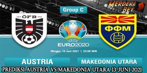 Prediksi Austria Vs Makedonia Utara 13 Juni 2021