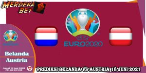 Prediksi Belanda Vs Austria 18 Juni 2021