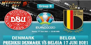 Prediksi Denmark Vs Belgia 17 Juni 2021
