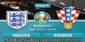 Prediksi Inggris Vs Kroasia 13 Juni 2021