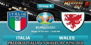 Prediksi Italia Vs Wales 20 Juni 2021