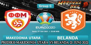 Prediksi Makedonia Utara Vs Belanda 21 Juni 2021